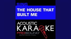 house that built me karaoke